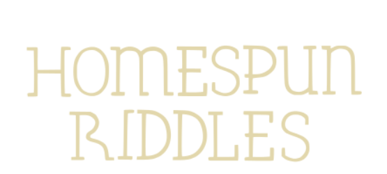 Homespun Riddles